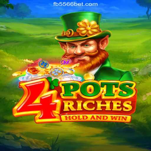 Exploring the Excitement of 4PotsRiches on 556BET.COM Platform