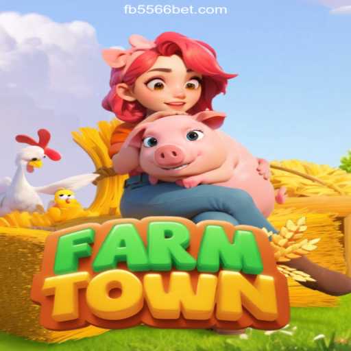 Explore FarmTown: The Ultimate Gaming Experience with 556BET.COM Platform-Oficial Slots Brasil #1