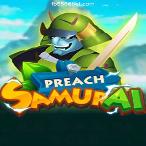 Discover the Exhilarating World of 'PreachSamurai' on 556BET.COM Platform