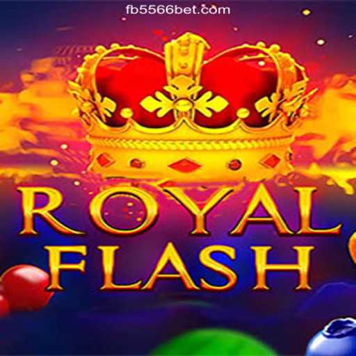 Discover the Exciting World of RoyalFlash on 556BET.COM