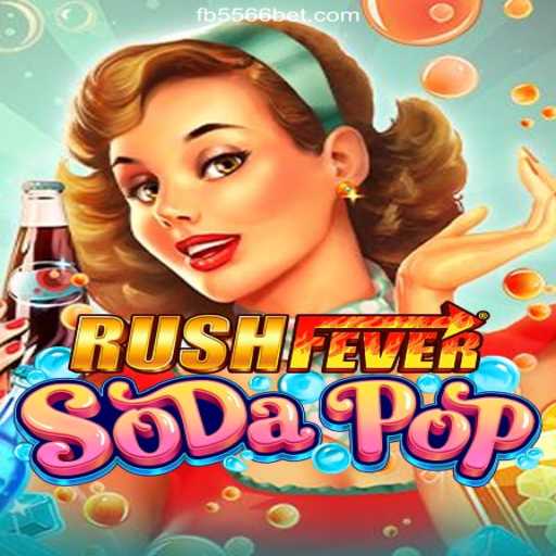 RushFeverSodaPop: Unleashing a New Era of Excitement on the 556BET.COM Platform