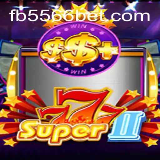 Discover the Thrilling World of Super777II on the 556BET.COM Platform